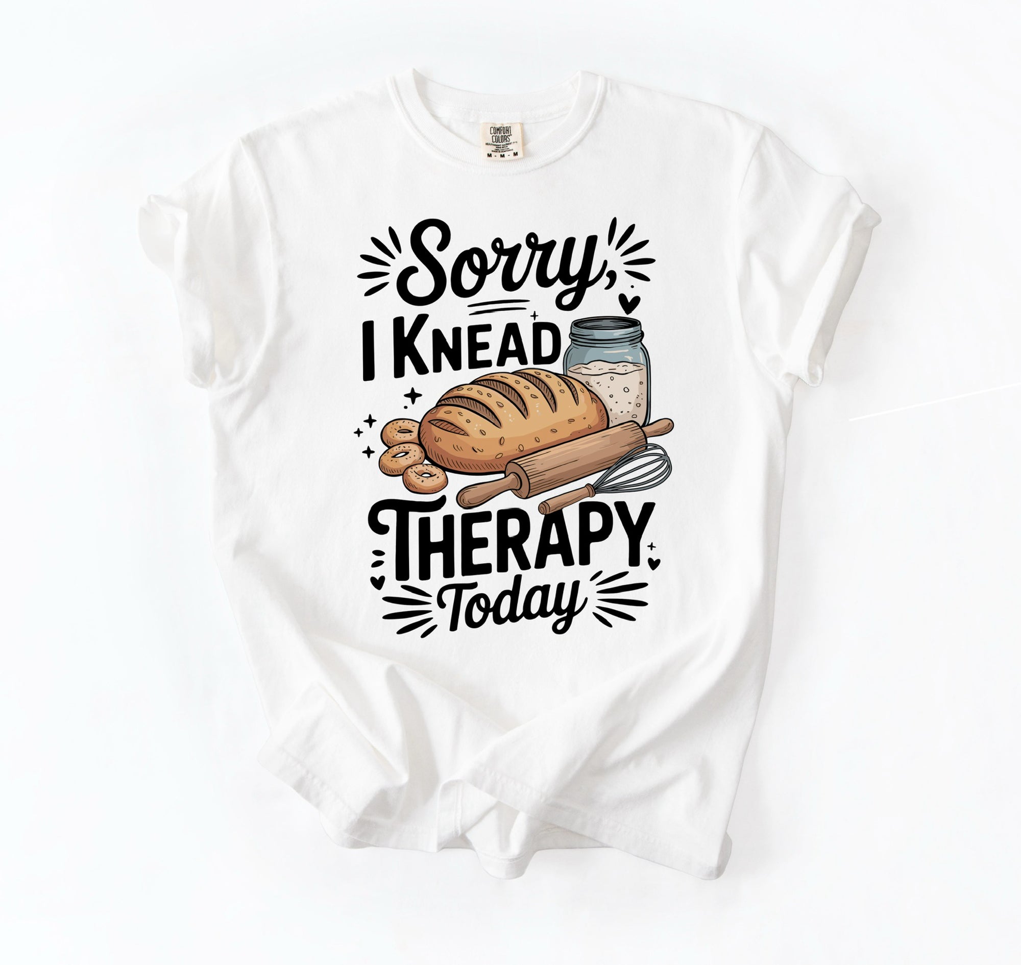 Sourdough Therapy Tee – “Sorry, I Knead Therapy Today”