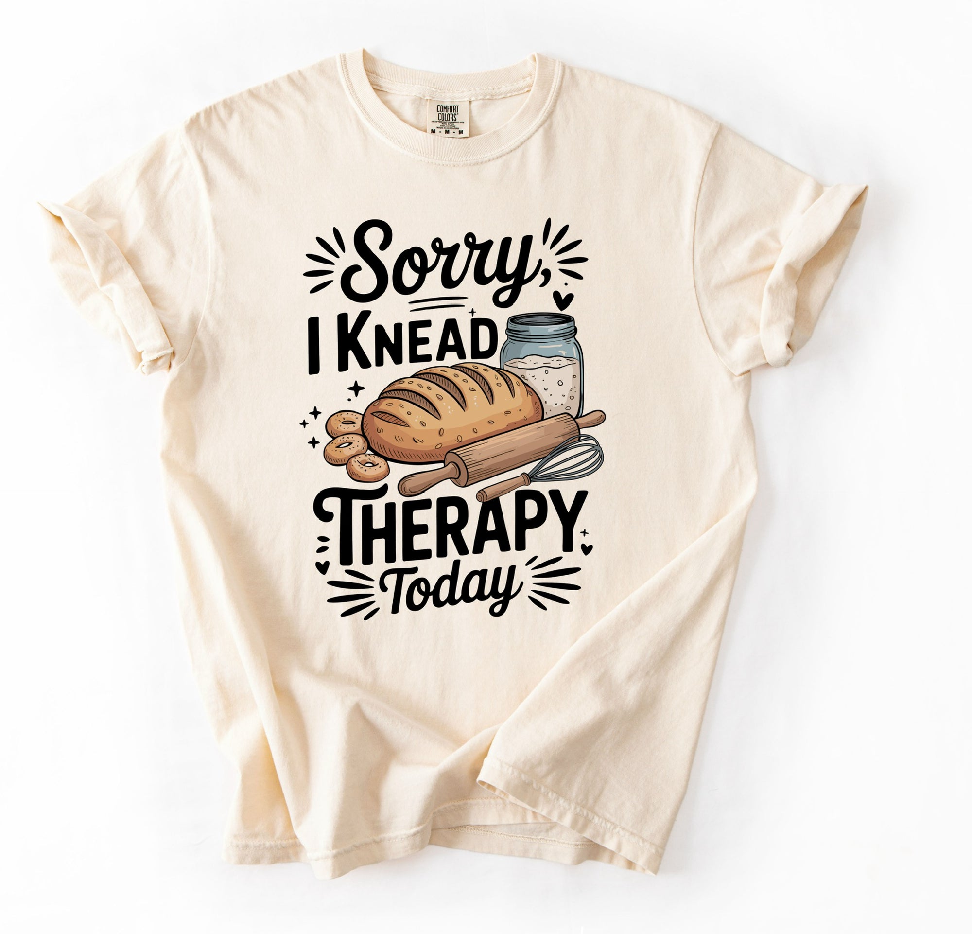 Sourdough Therapy Tee – “Sorry, I Knead Therapy Today”
